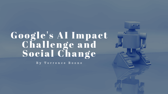 Google’s AI Impact Challenge and Social Change